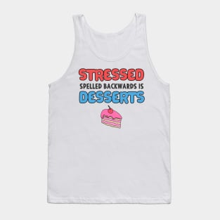 Stressed Spelled Backwards is Desserts Baker Gift Tank Top